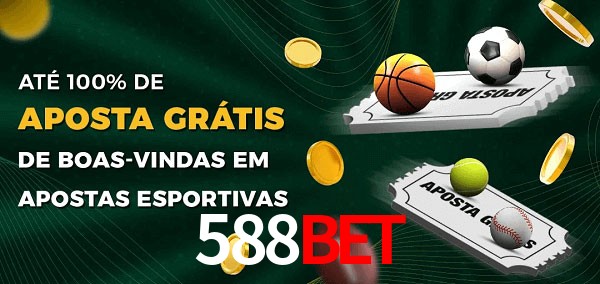 588Bet Ate 100% de Aposta Gratis